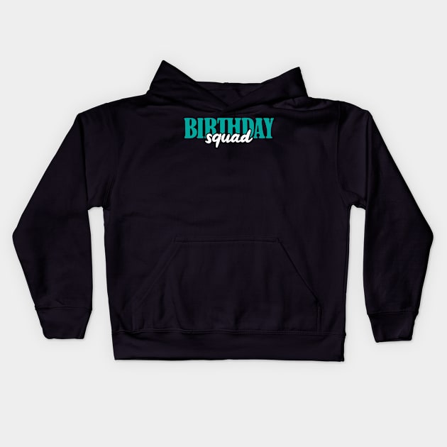 Birthday Squad Kids Hoodie by TheBestHumorApparel